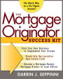 The Mortgage Originator Success Kit: The Quick Way to a Six-Figure Income