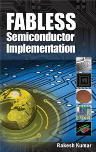 Title: Fabless Semiconductor Implementation / Edition 1, Author: Rakesh Kumar