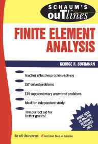 Title: Schaum's Outline of Finite Element Analysis, Author: George R. Buchanan