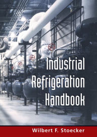 Title: Industrial Refrigeration Handbook (PB), Author: Wilbert Stoecker