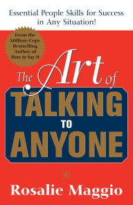 Title: The Art of Talking to Anyone: Essential People Skills for Success in Any Situation: Essential People Skills for Success in Any Situation, Author: Rosalie Maggio