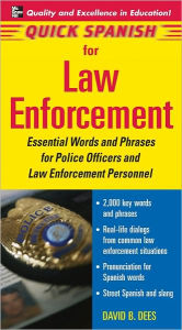 Title: Quick Spanish for Law Enforcement: Essential Words and Phrases for Police Officers and Law Enforcement Professionals, Author: Dees David