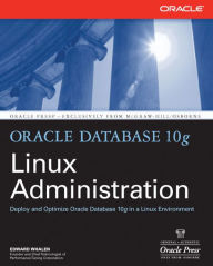 Title: Oracle Database 10g Linux Administration, Author: Edward Whalen