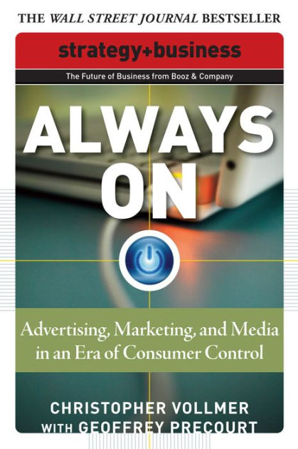 Always On: Advertising, Marketing, and Media in an Era of Consumer ...