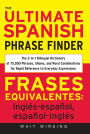 The Ultimate Spanish Phrase Finder: The 2-in-1 Bilingual Dictionary of 75,000 Phrases, Idioms, and Word Combinations for Rapid Reference