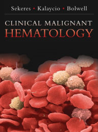 Title: Clinical Malignant Hematology, Author: Mikkael A. Sekeres