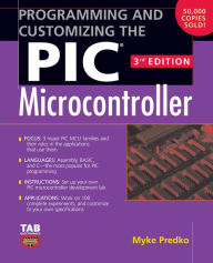 Title: Programming and Customizing the PIC Microcontroller, Author: Myke Predko