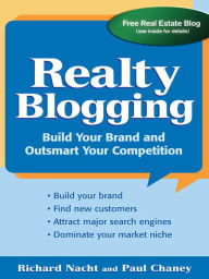 Title: Realty Blogging: Build Your Brand and Out-Smart Your Competition, Author: Richard Nacht