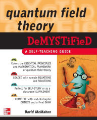 Title: Quantum Field Theory Demystified / Edition 1, Author: David McMahon
