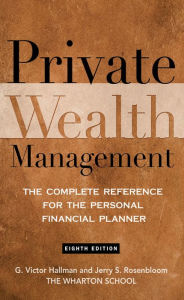 Title: Private Wealth Management: The Complete Reference for the Personal Financial Planner, Author: G. Victor Hallman