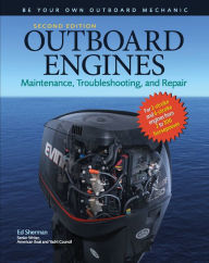 Title: Outboard Engines 2E (PB): Maintenance, Troubleshooting, and Repair, Author: Edwin R. Sherman
