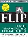 Flip: How to Find, Fix, and Sell Houses for Profit