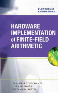 Title: Hardware Implementation of Finite-Field Arithmetic / Edition 1, Author: Jean-Pierre Deschamps