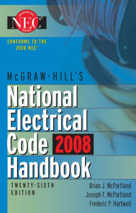 Title: McGraw-Hill National Electrical Code 2008 Handbook, 26th Ed., Author: Brian J. McPartland