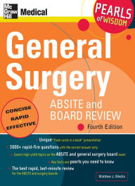 Title: General Surgery ABSITE and Board Review: Pearls of Wisdom, Fourth Edition: Pearls of Wisdom, Author: Matthew J. Blecha