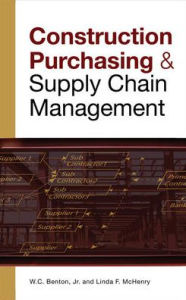 Title: CONSTRUCTION PURCHASING & SUPPLY CHAIN MANAGEMENT / Edition 1, Author: Linda McHenry