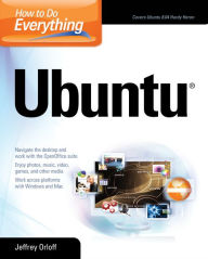 Title: How to Do Everything: Ubuntu: Ubuntu Linux, Author: Jeffrey T. Orloff