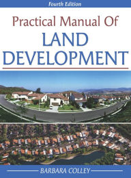 Title: Practical Manual of Land Development, Author: Barbara C. Colley