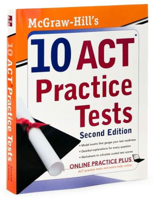 Mcgraw Hill S 10 Act Practice Tests 2nd Edition By Steven