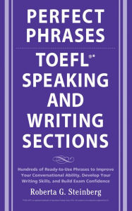 Title: Perfect Phrases for the TOEFL Speaking and Writing Sections, Author: Roberta Steinberg