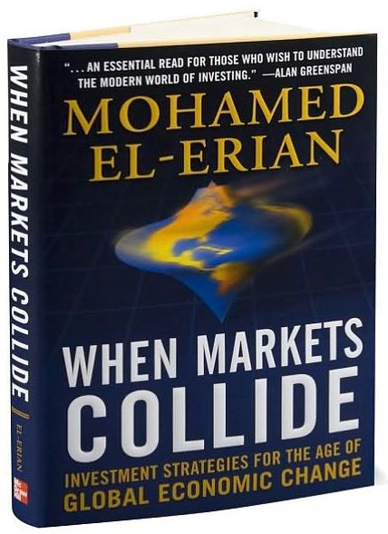 When Markets Collide: Investment Strategies for the Age of Global Economic Change