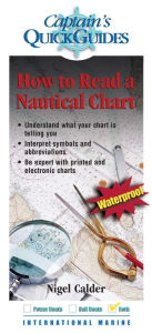 Title: How To Read a Nautical Chart: A Captain's Quick Guide, Author: Nigel Calder