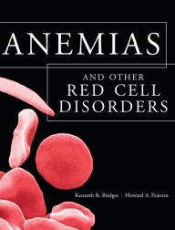 Title: Anemias and Other Red Cell Disorders, Author: Kenneth Bridges