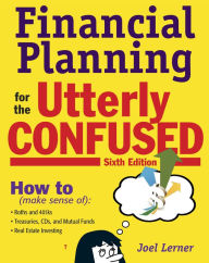 Title: Financial Planning for the Utterly Confused, Author: Joel J. Lerner