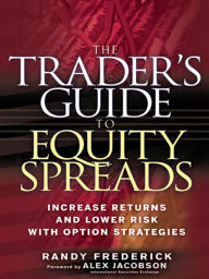 Title: The Trader's Guide to Equity Spreads, Author: Randy Frederick