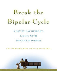 Title: Break the Bipolar Cycle: A Day by Day Guide to Living with Bipolar Disorder, Author: Elizabeth Brondolo