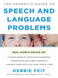 Title: The Parent's Guide to Speech and Language Problems, Author: Debbie Feit