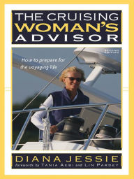 Title: The Cruising Woman's Advisor, Second Edition, Author: Diana Jessie