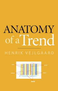 Title: Anatomy of a Trend, Author: Henrik Vejlgaard