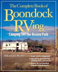 Title: The Complete Book of Boondock RVing: Camping Off the Beaten Path, Author: Bill Moeller