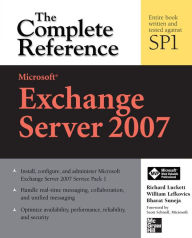 Title: Microsoft Exchange Server 2007: The Complete Reference, Author: Richard Luckett