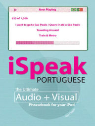 Title: iSpeak Portuguese Phrasebook: The Ultimate Audio + Visual Phrasebook for Your iPod, Author: Alex Chapin