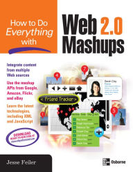 Title: How to Do Everything with Web 2.0 Mashups, Author: Jesse Feiler