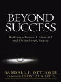 Beyond Success: Building a Personal, Financial, and Philanthropic Legacy