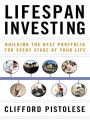 Lifespan Investing: Building the Best Portfolio for Every Stage of Your Life
