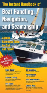 Title: The Instant Handbook of Boat Handling, Navigation, and Seamanship: A Quick-Reference Guide for Sail and Power, Author: Nigel Calder