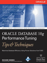 Title: Oracle Database 10g Performance Tuning Tips & Techniques, Author: Richard Niemiec