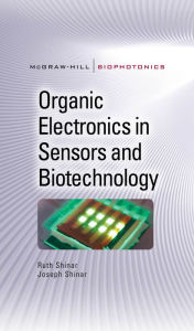 Title: Organic Electronics in Sensors and Biotechnology, Author: Ruth Shinar