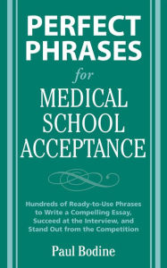 Title: Perfect Phrases for Medical School Acceptance, Author: Paul Bodine