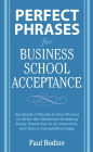 Perfect Phrases for Business School Acceptance