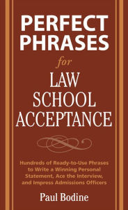 Title: Perfect Phrases for Law School Acceptance, Author: Paul Bodine