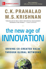 Title: The New Age of Innovation: Driving Co-Created Value through Global Networks, Author: C. K. Prahalad