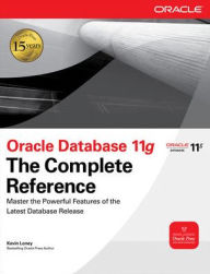 Title: Oracle Database 11g The Complete Reference / Edition 1, Author: Kevin Loney