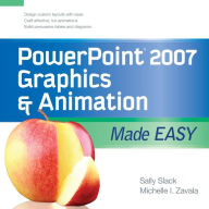 Title: PowerPoint 2007 Graphics and Animation Made Easy, Author: Michelle Zavala