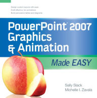 Title: PowerPoint 2007 Graphics & Animation Made Easy, Author: Sally Slack