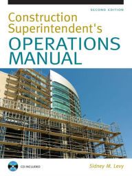 Title: Construction Superintendent Operations Manual, Author: Sidney M. Levy